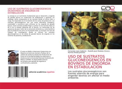 USO DE SUSTRATOS GLUCONEOGENICOS EN BOVINOS DE ENGORDA EN ESTABULACION