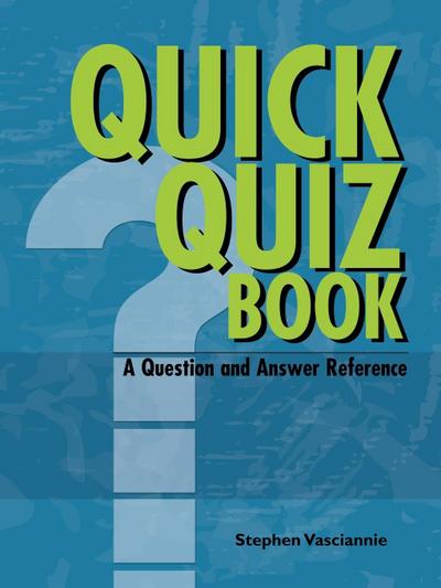 QUICK QUIZ BOOK  A Question and Answer Reference