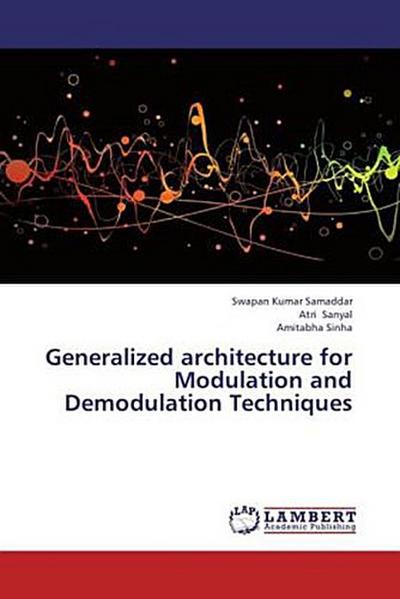 Generalized architecture for Modulation and Demodulation Techniques