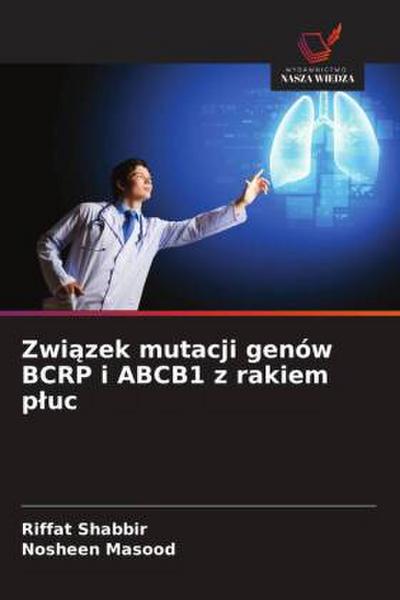 Zwi¿zek mutacji genów BCRP i ABCB1 z rakiem p¿uc