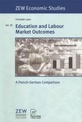 Education and Labour Market Outcomes: A French-German Comparison (ZEW Economic Studies, 30, Band 30)