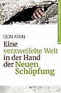 Eine verzweifelte Welt in der Hand der Neuen Schöpfung