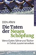 Die Taten der Neuen Schöpfung
