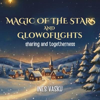 MAGIC OF THE STARS AND Glow of Lights