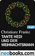 Tante Hedi und der Weihnachtsmann (neobooks Single) - Christiane Franke