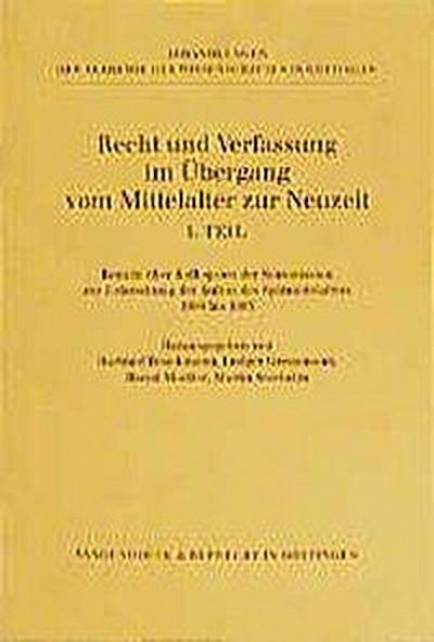 Recht und Verfassung im Übergang vom Mittelalter zur Neuzeit, Teil 1