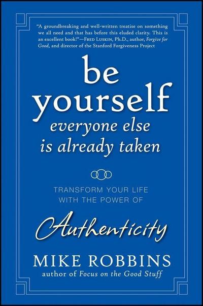 Be Yourself, Everyone Else is Already Taken