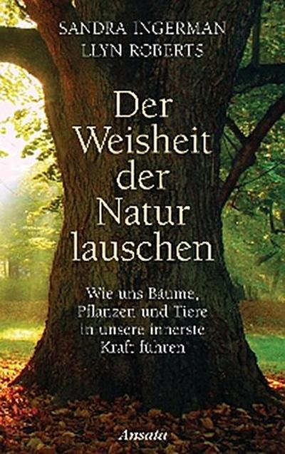 Der Weisheit der Natur lauschen