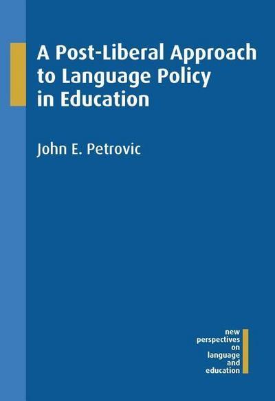 A Post-Liberal Approach to Language Policy in Education