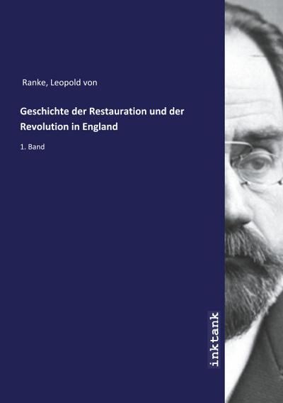 Ranke, L: Geschichte der Restauration und der Revolution in