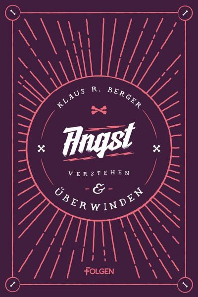 Angst verstehen und überwinden