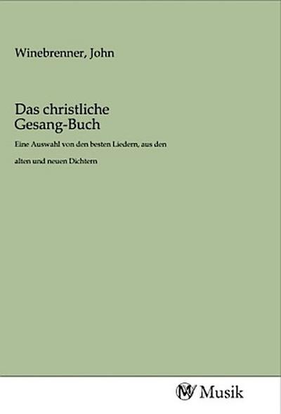 Das christliche Gesang-Buch