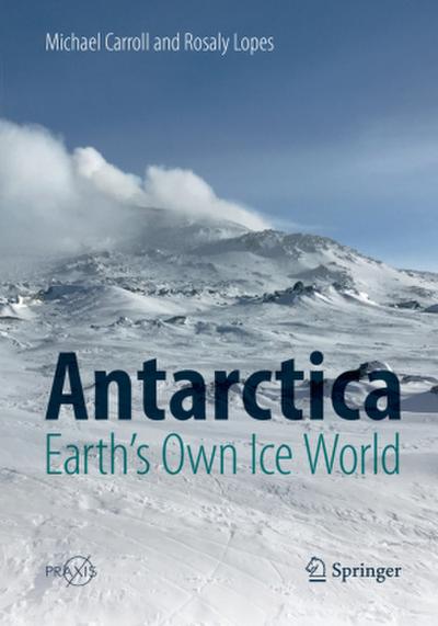 Antarctica: Earth’s Own Ice World