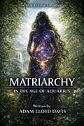 Matriarchy In The Age of Aquarius