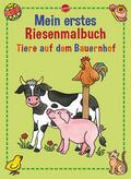 Mein erstes Riesenmalbuch - Tiere auf dem Bauernhof