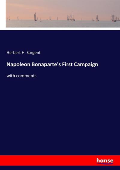Napoleon Bonaparte’s First Campaign