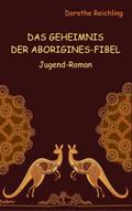 Das Geheimnis der Aborigines-Fibel - Jugend-Roman