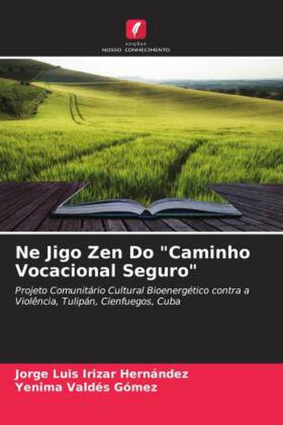 Ne Jigo Zen Do "Caminho Vocacional Seguro"