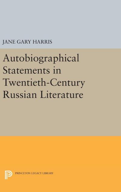 Autobiographical Statements in Twentieth-Century Russian Literature