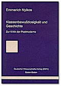 Klassenbewußtlosigkeit und Geschichte: Zur Kritik der Postmoderne