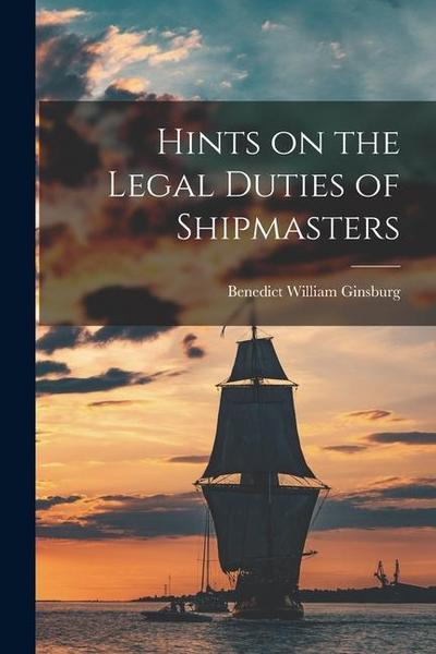 Hints on the Legal Duties of Shipmasters