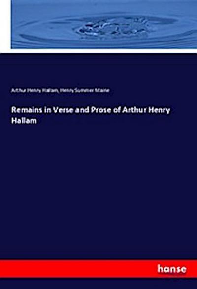 Remains in Verse and Prose of Arthur Henry Hallam
