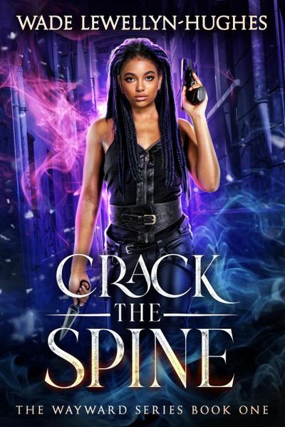 Crack the Spine (The Wayward)