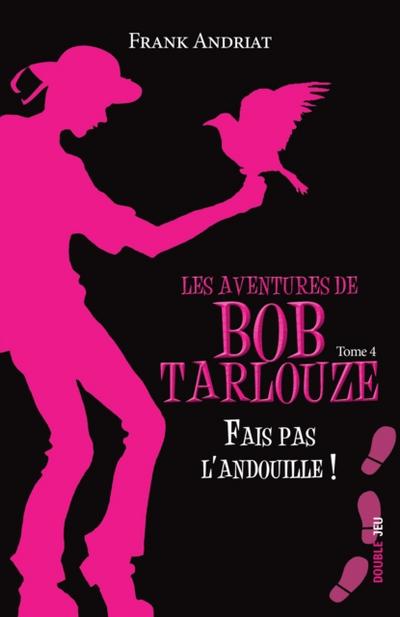 Fais pas l’andouille !