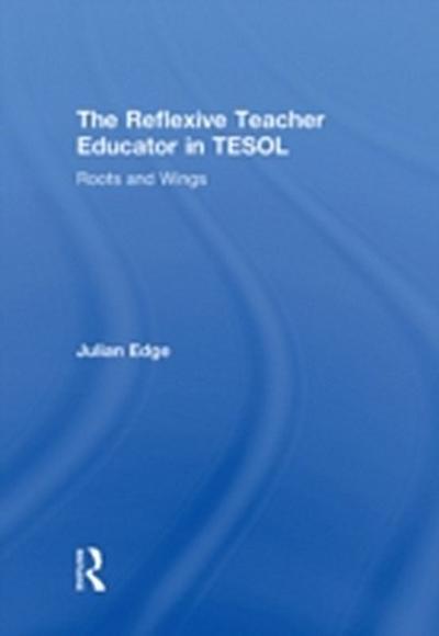 Reflexive Teacher Educator in TESOL