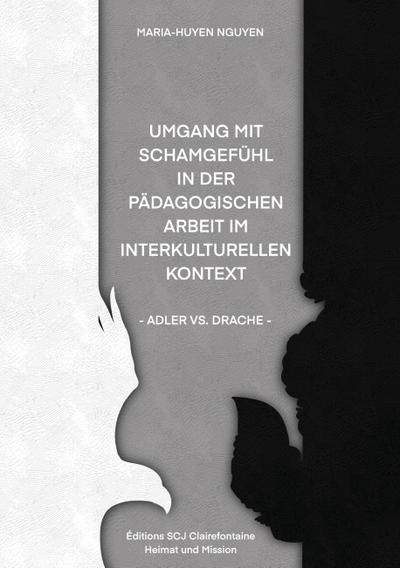 Umgang mit Schamgefühl in der  pädagogischen Arbeit im interkulturellen Kontext (Adler vs. Drache)
