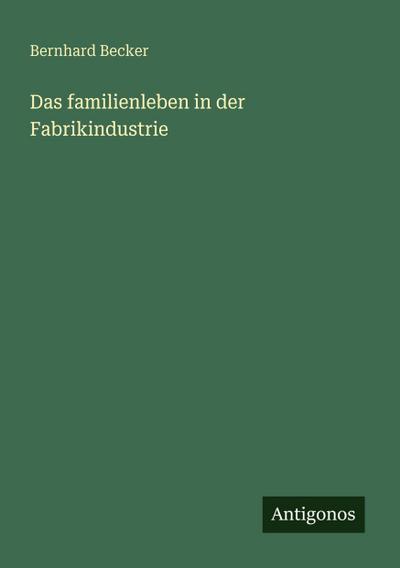 Das familienleben in der Fabrikindustrie