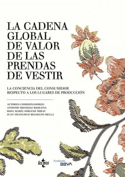 La cadena global de valor de las prendas de vestir : la conciencia del consumidor respecto a los lugares de producción