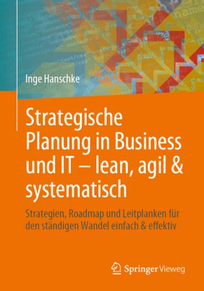 Strategische Planung in Business und IT - lean, agil & systematisch