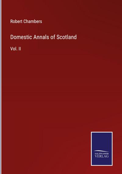 Domestic Annals of Scotland