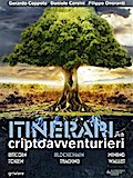 Itinerari per criptoavventurieri. Bitcoin, blockchain, mining, token, trading, wallet