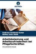 Arbeitsbelastung und Arbeitszufriedenheit bei Pfle