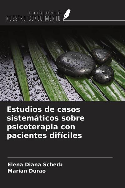 Estudios de casos sistemáticos sobre psicoterapia con pacientes difíciles