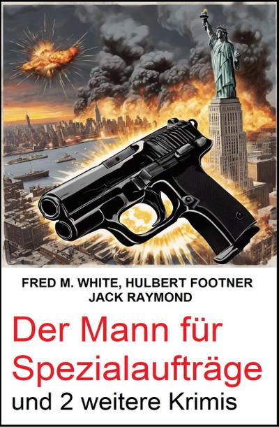 Der Mann für Spezialaufträge und 2 weitere Krimis