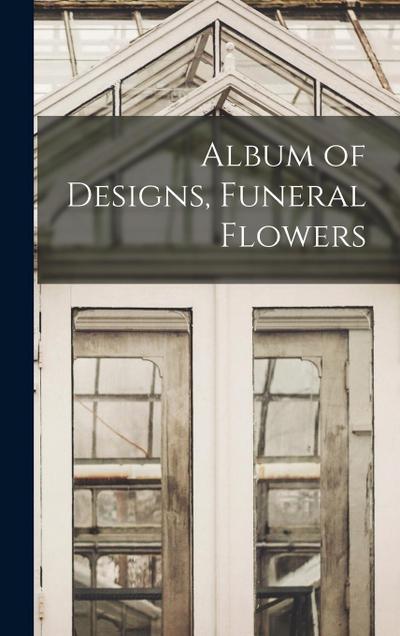 Album of Designs, Funeral Flowers 