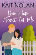 You Were Meant For Me