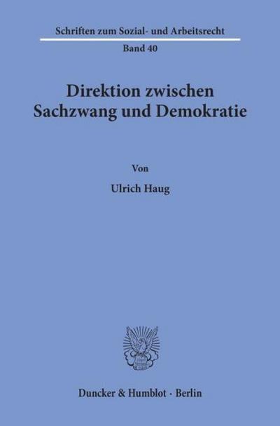 Direktion zwischen Sachzwang und Demokratie.