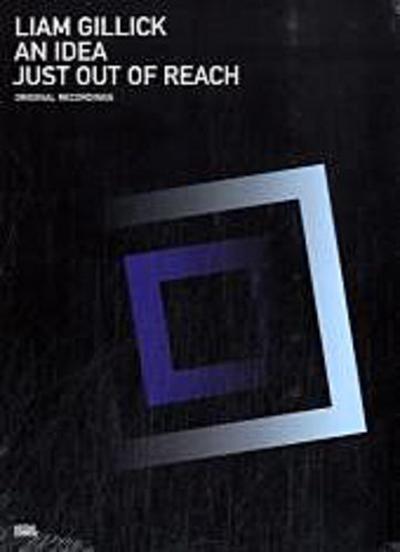 Liam Gillick. An idea out of reach; Orginaltonaufnahmen, engl.   ; Hrsg. v. Brigade Commerz, Audio Arts Archives; Englisch; Audio-CD