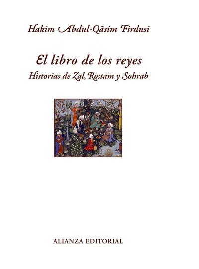 El libro de los reyes : historias de Zal, Rostam y Sohrab