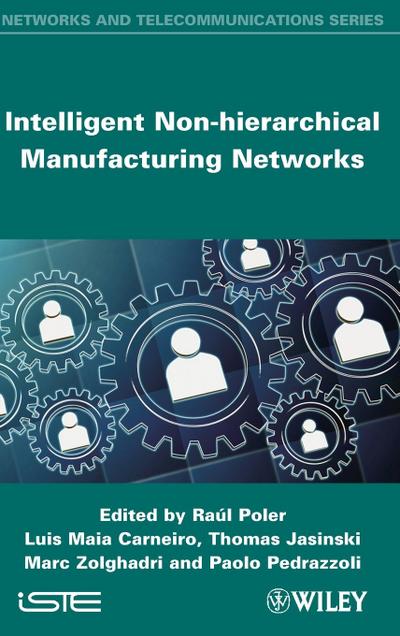 Intelligent Non-Hierarchical Manufacturing Networks