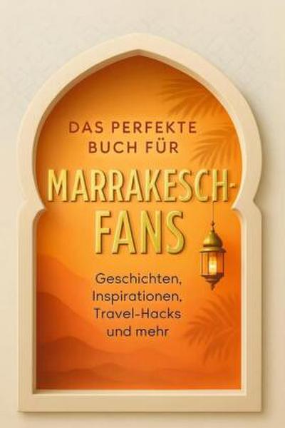 Das perfekte Buch für Marrakesch-Fans
