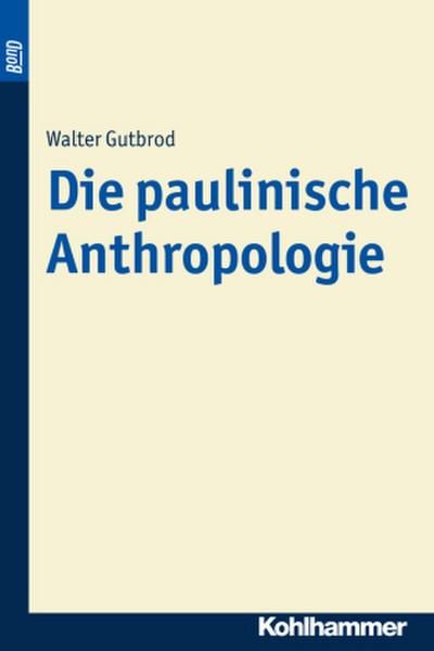 Die paulinische Anthropologie
