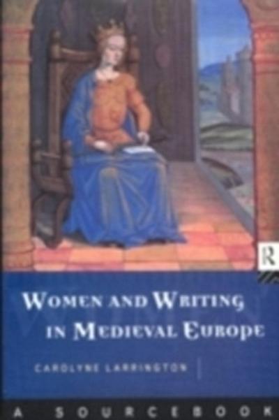 Women and Writing in Medieval Europe: A Sourcebook