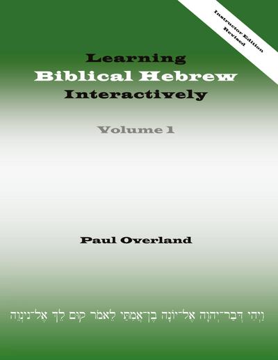 Learning Biblical Hebrew Interactively, I (Instructor Edition, Revised)