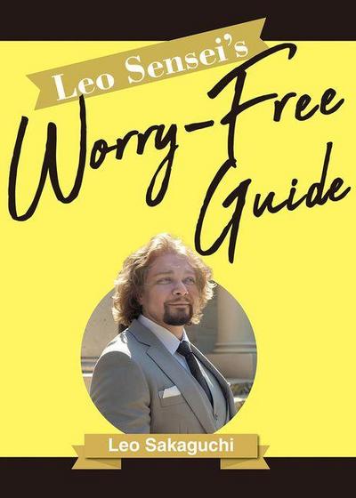 Leo Sensei’s Worry-Free Guide