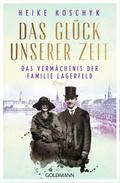 Das Glück unserer Zeit. Das Vermächtnis der Familie Lagerfeld